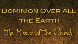 Dominion Over All the Earth